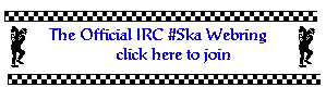 The Official IRC #Ska Webring